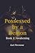 Possessed by a Demon: Book 1: Awakening