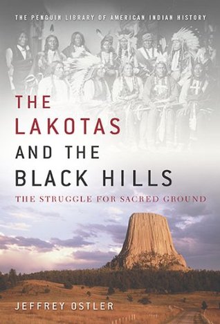 The Lakotas and the Black Hills: The Struggle for Sacred Ground (Penguin Library of American Indian History)