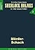 SHERLOCK HOLMES 3: Mörderschach (Sherlock Holmes - die neuen Fälle) (German Edition)