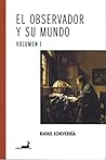 El observador y su mundo Volumen I (Spanish Edition)