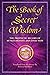 The Book of Secret Wisdom: ...