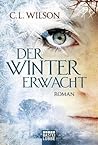 Der Winter erwacht by C.L. Wilson
