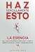 Haz sencillamente esto. La esencia: Para adelgazar, estar en forma y lograr tu bienestar ya (Spanish Edition)