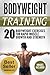 Bodyweight Training: 20 Bodyweight Exercises For Rapid Muscle Growth And Strength (WITH PICTURES) (Bodyweight Training, Bodyweight Exercises, Calisthenics)