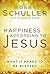 Happiness According to Jesus by Bobby Schuller
