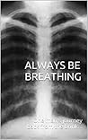 ALWAYS BE BREATHI...