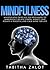 Mindfulness: Mindfulness Exercises for Beginners to Immediately Relieve Stress, Anxiety and Regain a Peaceful and Calm Mind for Life (The Peace of Mind Series Book 1)