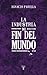 La industria del fin del mundo