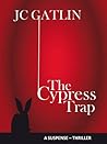 The Cypress Trap by J.C. Gatlin