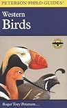 A Field Guide to Western Birds: A Completely New Guide to Field Marks of All Species Found in North America West of the 100th Meridian and North of Mexico A Field Guide to Western Birds: A Completely New Guide to Field Marks of All Species Found in North America West of the 100th Meridian and North of Mexico