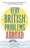 Very British Problems Abroad by Rob Temple