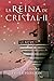 LA REINA DE CRISTAL II