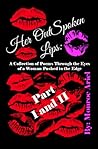Her OutSpoken Lips: Part I & Part II Her OutSpoken Lips: Part I & Part II