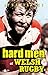 Hard Men of Welsh Rugby
