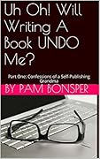 Uh Oh! Will Writing A Book UNDO Me?