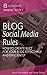 Blog Social Media Rules: How to Create Buzz for Your Blog Effectively and Efficiently (Blogger Babes Blueprint Book 5)
