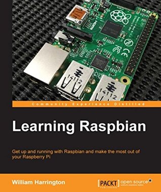 Learning Raspbian (Kindle Edition)