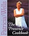The Provence Cookbook: A James Beard Award Winning Cookbook – A Home Cook's Guide to 175 Authentic Provencal Recipes from Southern France