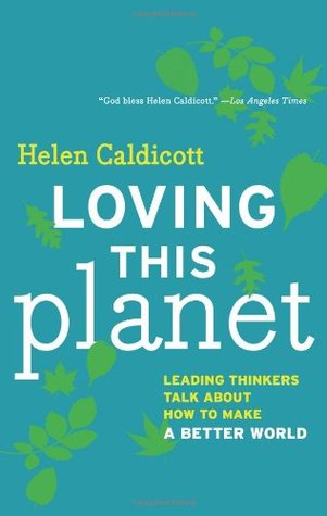 Loving this Planet: Leading Thinkers Talk About How to Make a Better World (Paperback)