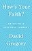 How's Your Faith?: An Unlikely Spiritual Journey