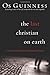 The Last Christian on Earth...
