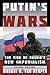 Putin's Wars: The Rise of Russia's New Imperialism