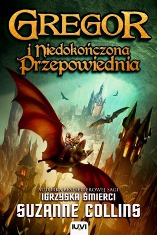 Gregor i niedokończona przepowiednia (Underland Chronicles, #1)