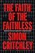 The Faith of the Faithless by Simon Critchley