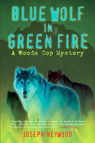 Blue Wolf in Green Fire (Woods Cop, #2)
