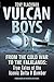 Vulcan Boys: From the Cold ...