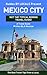 Mexico City: By Locals - A Travel Guide Written By A Mexican: The Best Travel Tips About Where to Go and What to See in Mexico City, Mexico (Mexico City ... Guide, Mexico Travel, Travel to Mexico)