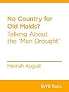 No Country for Old Maids? by Hannah August