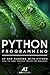 PYTHON: Learn Python Programming in 90 minutes or Less! (Python, Learning Python, Python Programming, Python Tutorial, Python Programming for Beginners, Python for Dummies Book 1)