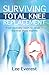Surviving Total Knee Replacement: From recovery room to rehab — the first three months