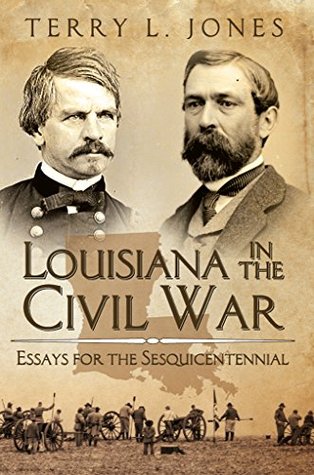 Louisiana in the Civil War: Essays for the Sesquicentennial (Kindle Edition)