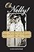 Oh, Nelly!: The Life and Loves of Penelope Evangeline Dougherty 1883-1963