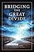 Bridging the Great Divide by Rob McCorkle