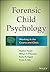 Forensic Child Psychology by Matthew Fanetti