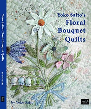 Yoko Saito's Floral Bouquet Quilts (Paperback)