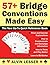 57+ Bridge Conventions Made Easy: The New Go-To Quick Reference Book