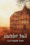Slander Hall