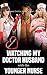Watching My Doctor Husband with the Younger Nurse: (Cuckquean Erotica, Medical Exam, FFM, BBW) (Watching My Doctor Husband with Younger Women Book 2)