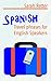 SPANISH: TRAVEL PHRASES for ENGLISH SPEAKERS: The most useful 1.000 phrases to get around when travelling in Spanish speaking countries. (SPANISH LEARNING FOR ENGLISH SPEAKERS)
