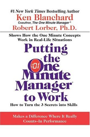 Putting the One Minute Manager to Work: How to Turn the 3 Secrets into Skills (Hardcover)