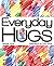 Everyday Hugs by Georgia Scott