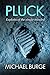 Pluck: Exploits of the single-minded