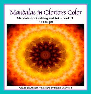 Mandalas in Glorious Color Book 3: Mandalas for Crafting and Art