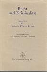 Recht und Kriminalität: Festschrift für Friedrich-Wilhelm Krause zum 70. Geburtstag Recht und Kriminalität: Festschrift für Friedrich-Wilhelm Krause zum 70. Geburtstag