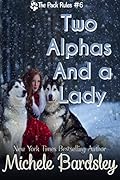 Two Alphas and a Lady: Her Alpha Lovers Complete Serial)