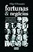 Fortunas & negócios : empresários portugueses do século XX